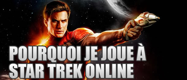 Pourquoi je joue à Star Trek Online ?